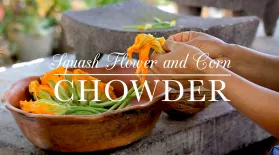 Squash Blossom Flower and Corn Chowder: asset-mezzanine-16x9