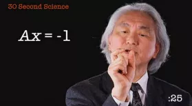 Michio Kaku: 30 Second Science: asset-mezzanine-16x9