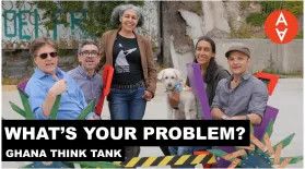What's Your Problem? - Ghana Think Tank: asset-mezzanine-16x9