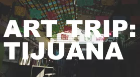Art Trip: Tijuana: asset-mezzanine-16x9
