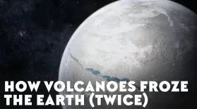 How Volcanoes Froze the Earth...Twice: asset-mezzanine-16x9
