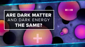 Are Dark Matter And Dark Energy The Same?: asset-mezzanine-16x9
