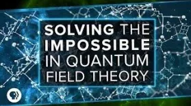 Solving the Impossible in Quantum Field Theory: asset-mezzanine-16x9