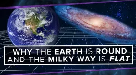 Why is the Earth Round and the Milky Way Flat?: asset-mezzanine-16x9