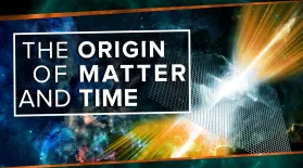 The Origin of Matter and Time: asset-mezzanine-16x9