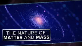 The True Nature of Matter and Mass: asset-mezzanine-16x9