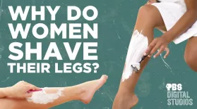 Why Do Women Shave Their Legs?: asset-mezzanine-16x9