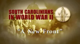 South Carolinians in WWII | A New Front: asset-mezzanine-16x9