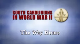 South Carolinians in WWII | The Way Home: asset-mezzanine-16x9