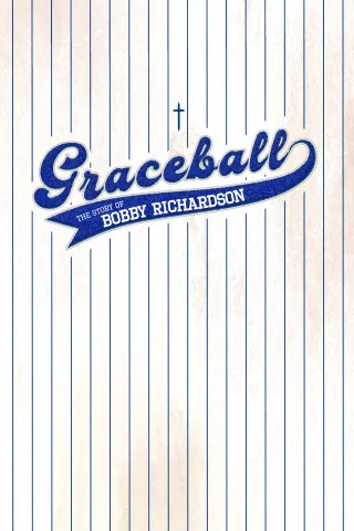 Graceball: The Bobby Richardson Story