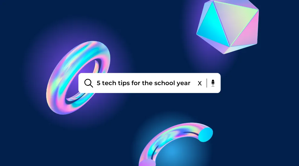 graphic showing a dark background with illuminated 'floating' dimensional objects and a 'search bar' with the words '5 tech tips for the school year' in it