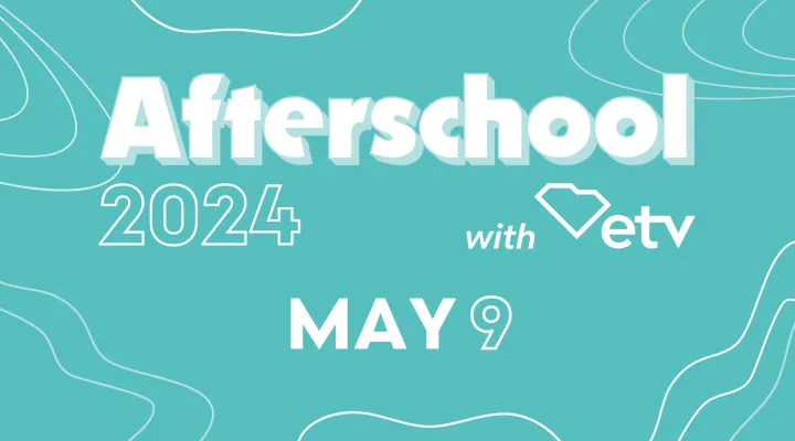 graphic showing the words 'Afterschool with ETV May 9 2024'
