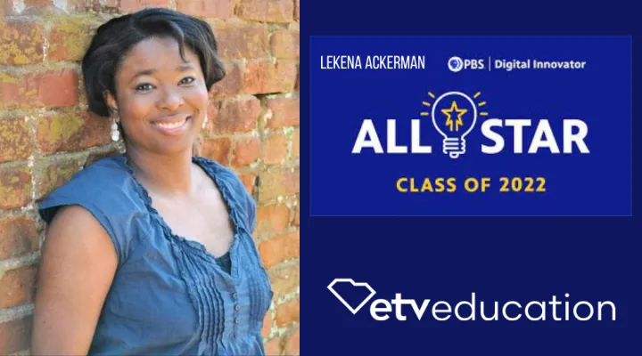 graphic showing picture of Lekena Ackerman with ETV Education logo and words PBS Digital Innovator AllStar Class of 2022